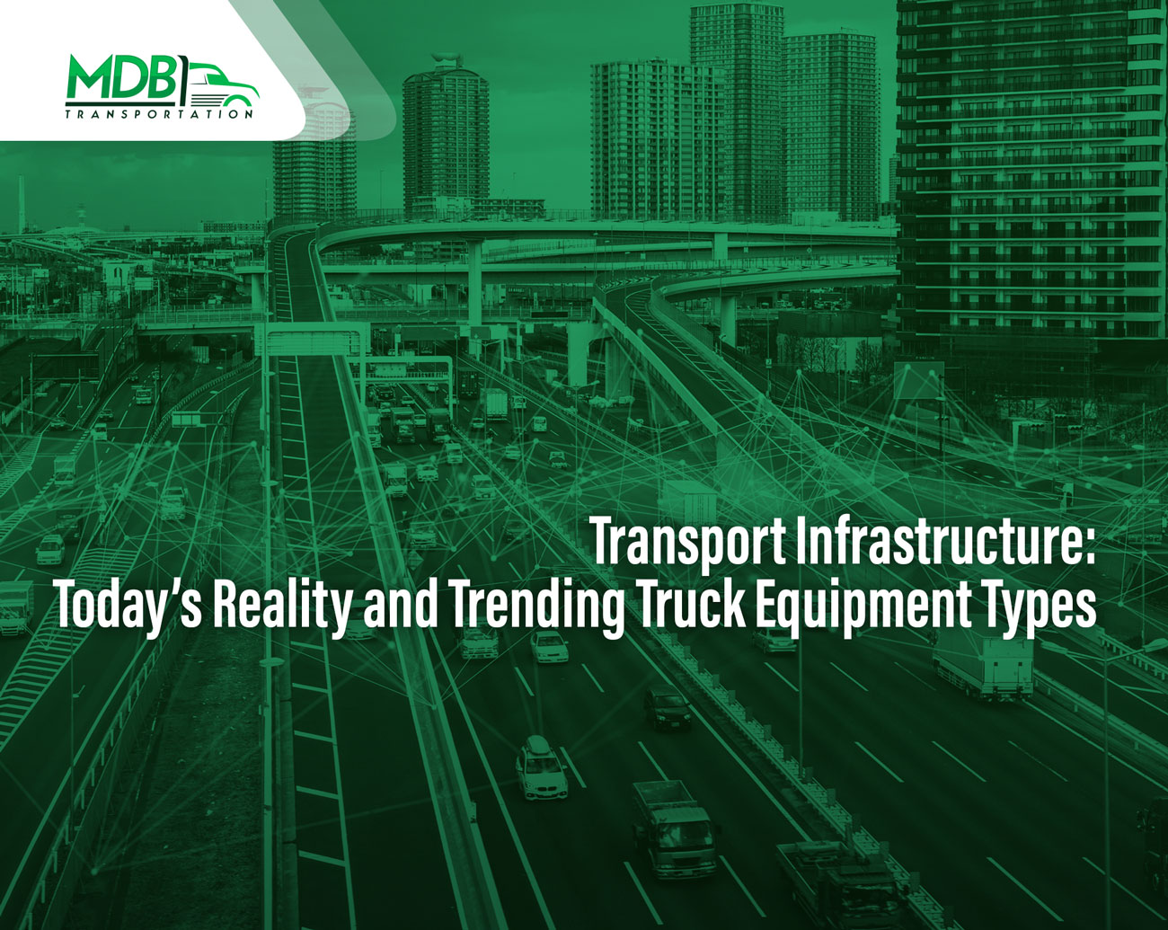 Transport Infrastructure: Today’s Reality and Trending Truck Equipment Types